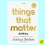 Things that matter สิ่งที่สำคัญ (Joshua Becker, โจชัว เบเคอร์)