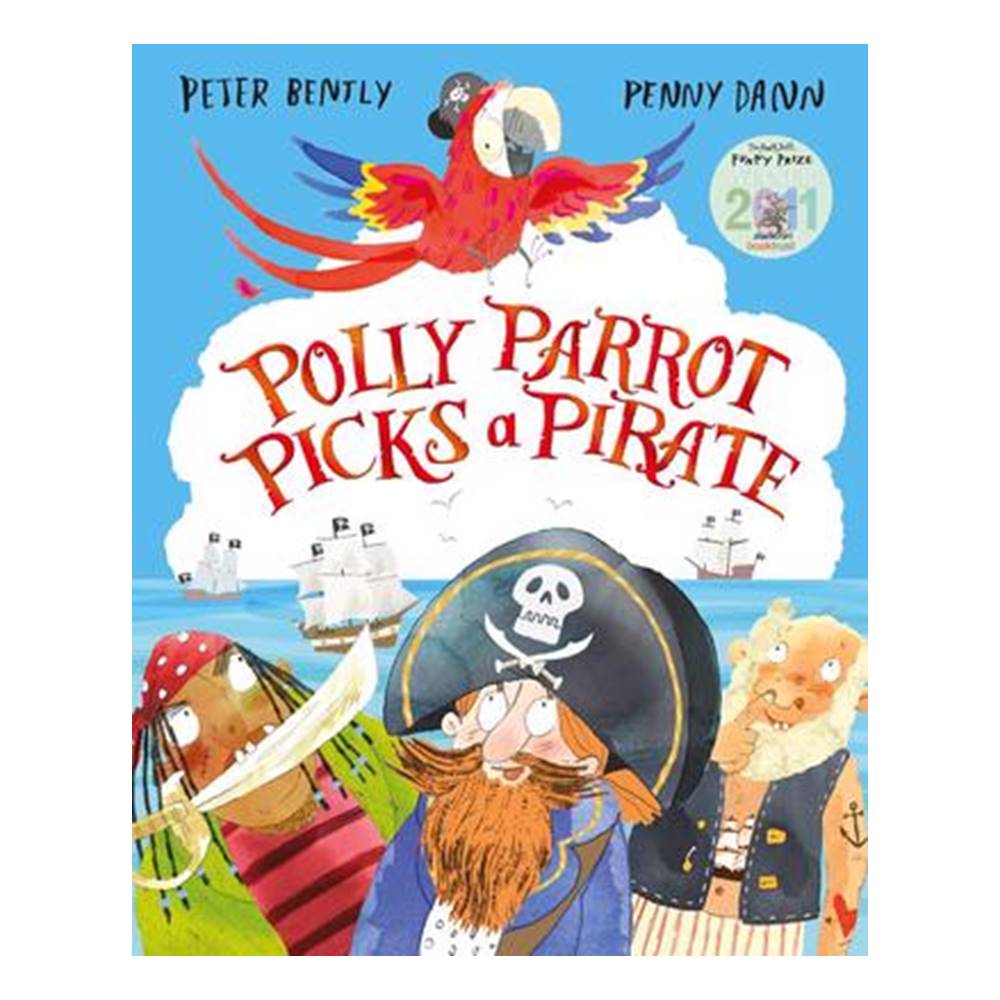Peter Bently & Penny Dann : Polly Parrot Picks A Pirate นิทานภาพ นกแก้วพอลลี่เลือกโจรสลัด : The Roald Dahl Funny Prize