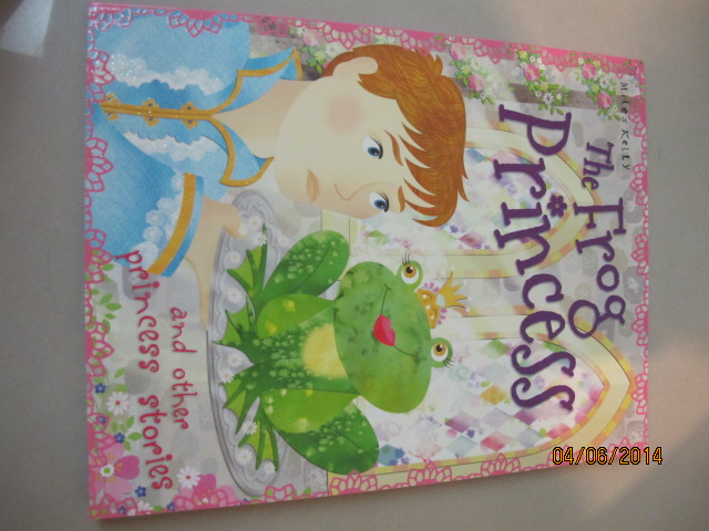 The Frog Princess and other Princess Stories : เจ้าหญิงกบและนิทานเจ้าหญิง 4 เรื่องในเล่มเดียว