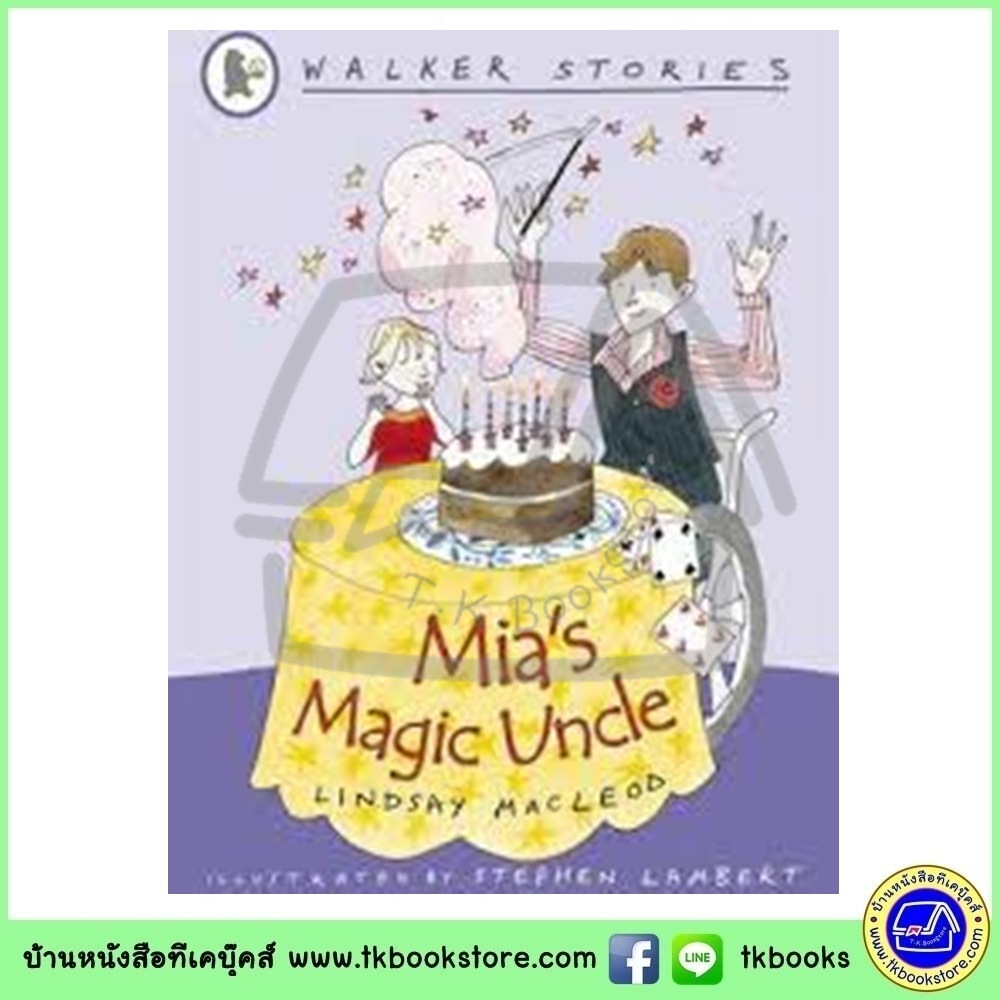 Walker Stories : Mia's Magic Uncle หนังสือเรื่องสั้นของวอร์คเกอร์ : ลุงของมีอาผู้มีพลังวิเศษ