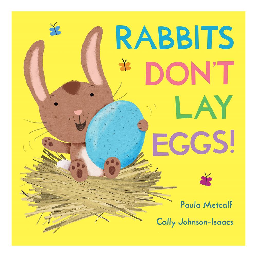 Paula Metcalf & Cally Johnson Isaacs : Rabbit Don't Lay Eggs ! นิทานภาพ กระต่ายไม่วางไข่นะจ๊ะ จากผู้แต่ง Charlie Crow in the Snow