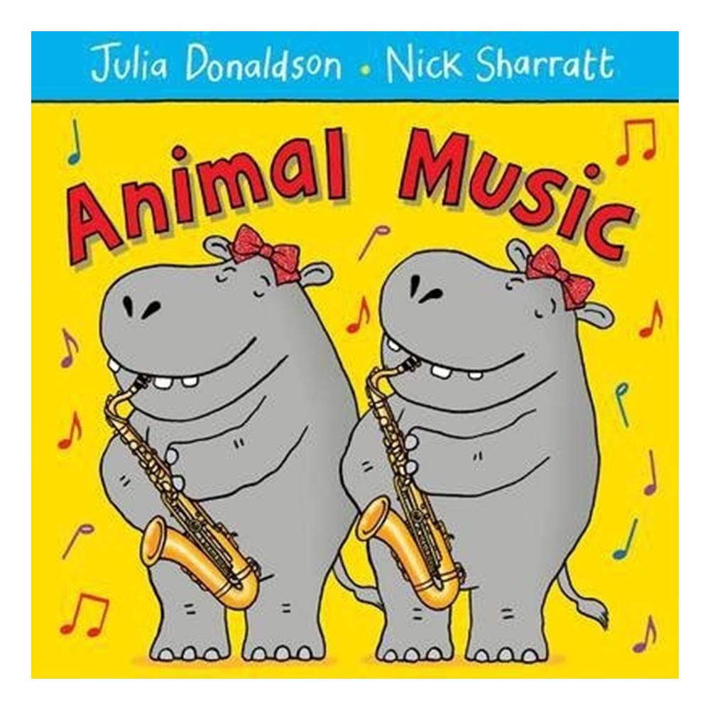 Julia Donaldson & Nick Sharratt : Animal Music นิทานของจูเลีย ผู้แต่งเรื่อง The Gruffalo