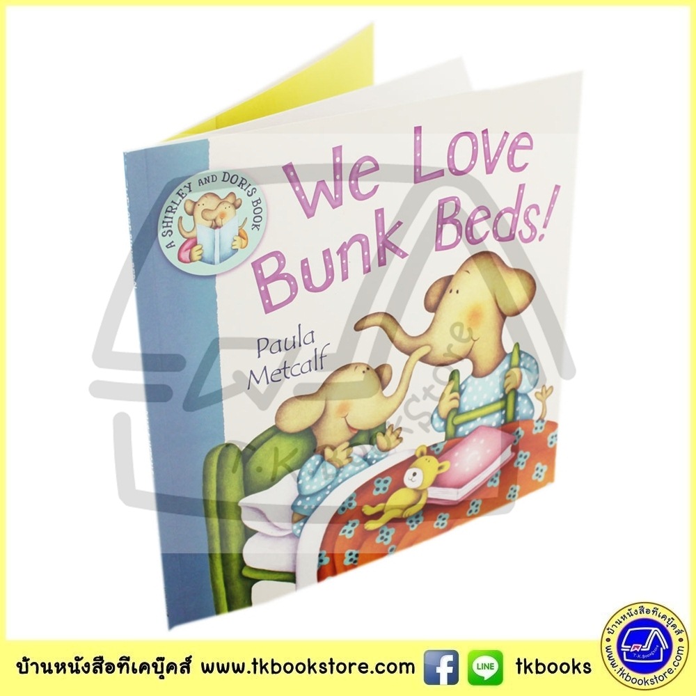 Paula Metcalf : We Love Bunk Beds : A Shirley and Doris Book นิทานปกอ่อน พอลล่า เมทคาฟ เรารักเตียงสองชั้น จากผู้สร้างสรรค์ Rabbits don't lay eggs!