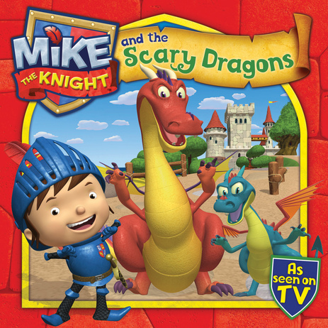 Mike the Knight : Mike and the Scary Dragons ซีรีย์การ์ตูนดัง อัศวินไมค์ นิทานปกอ่อน