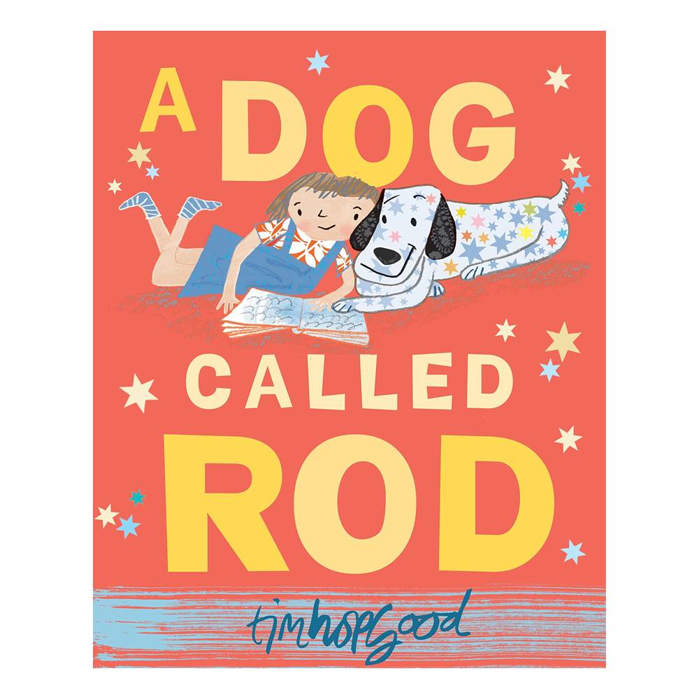 Tim Hopgood : A Dog Called Rod ทิม ฮอปกู๊ด นิทานภาพ ปกอ่อน หมาน้อยที่ชื่อว่ารอท The Winner of the Booktrust Early Years Award