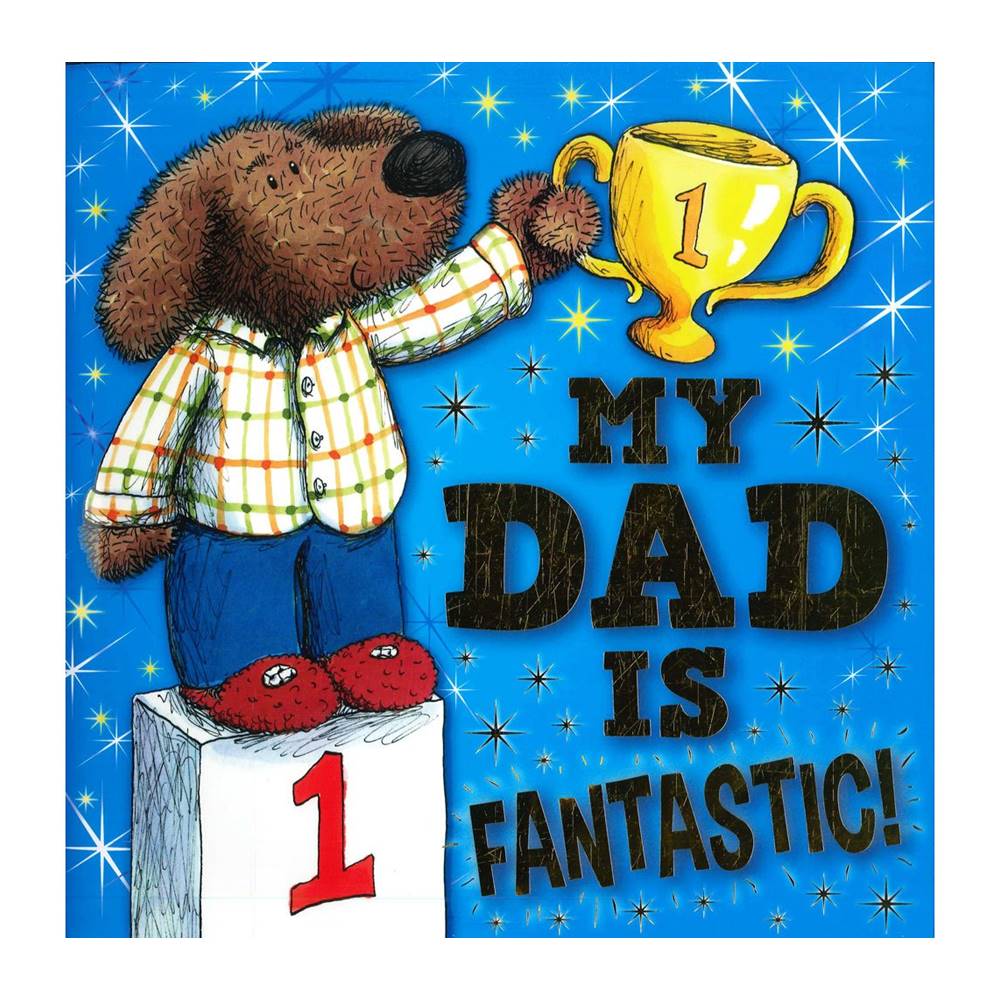 My DAD is fantastic! พ่อของฉันเยี่ยมที่สุดเลย A Touching Tale to Share เรื่องราวอบอุ่นสำหรับแบ่งปันความรักของพ่อ นิทานภาพปกแข็ง