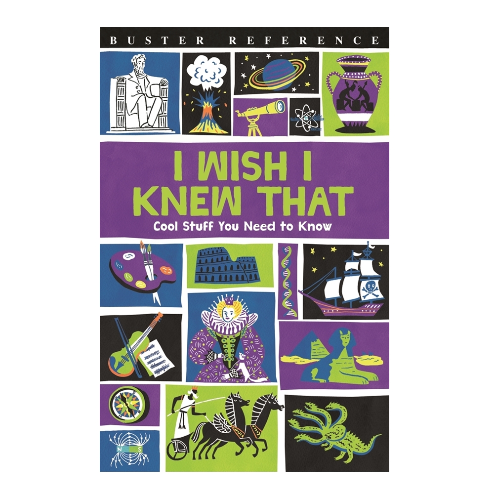 I Wish I Knew That : Cool Stuff You Need to Know : Buster Reference หนังสืออ่านเสริมความรู้ต่างๆ