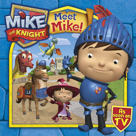 Mike the Knight : Meet Mike ซีรีย์การ์ตูนดัง อัศวินไมค์ นิทานปกอ่อน