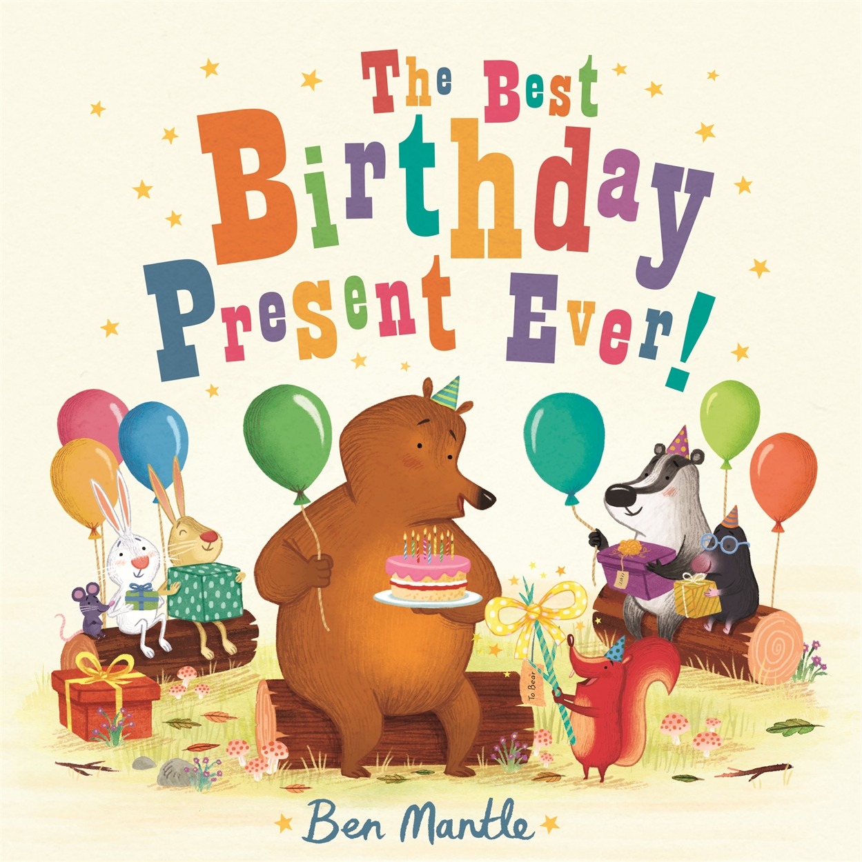 Ben Mantle : The Best Birthday Present Ever ! นิทานภาพ ของขวัญวันเกิดที่วิเศษสุดๆ