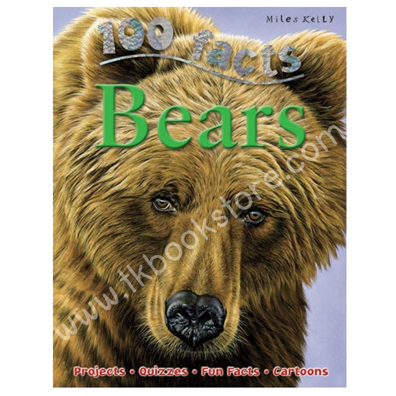 หนังสือเสริมสร้างความรู้ 100 facts : Bears ความจริง 100 ข้อ เกี่ยวกับ "หมี"