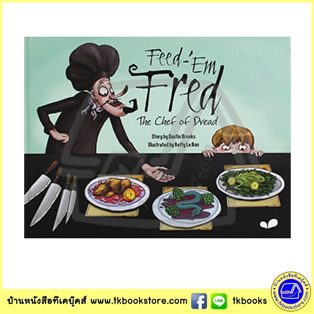 Dustin Brooks : Feed Em Fred - The Chef Of Dread นิทานปกแข็ง เชฟเฟร็ดผู้ปรุงอาหารสุดแปลก