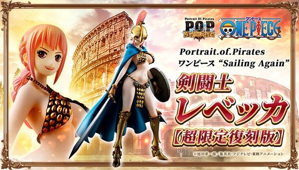 [เปิดจอง] POP One Piece SailingAgain-Gladiator Rebecca Ultra Limited Edition ราคาชุดละ4800-5400 บาท