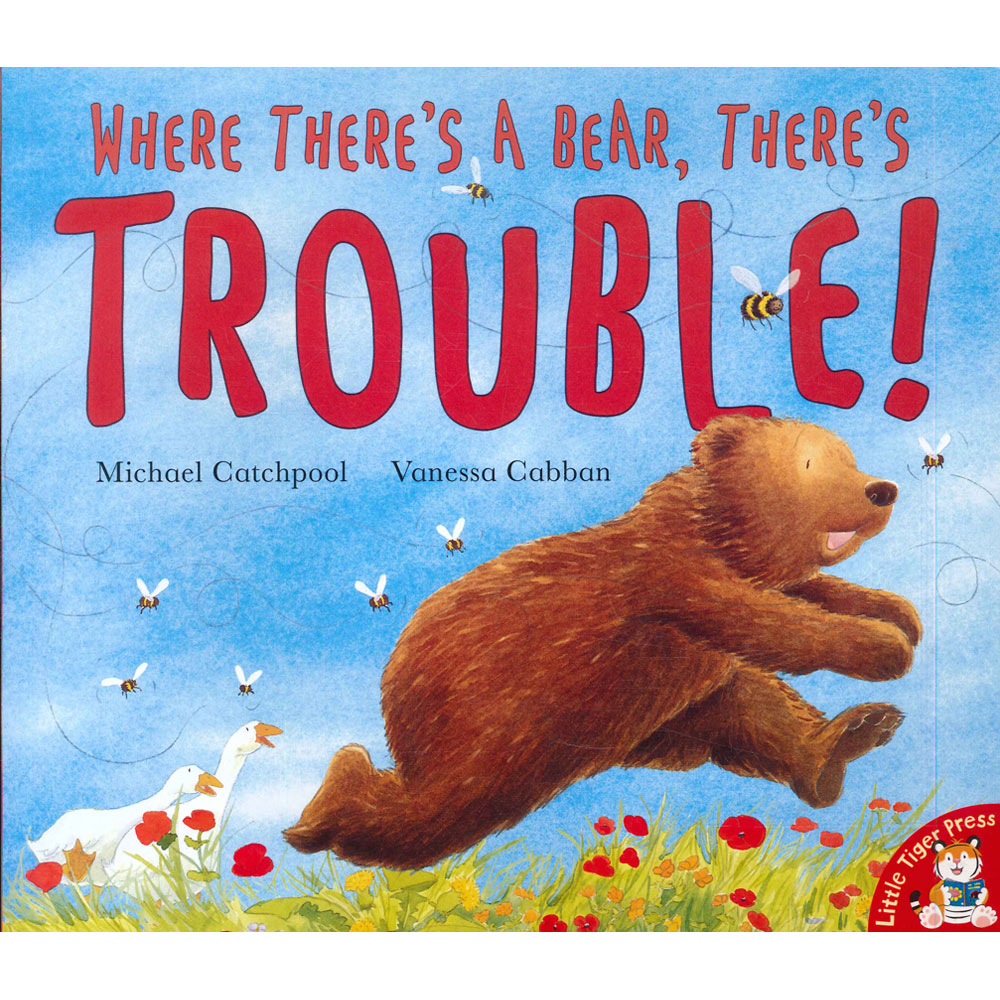 Where there 's a bear, there's Trouble ! ที่ไหนมีหมีที่นั่นมีปัญหา นิทานสำหรับเด็ก Little Tiger Press