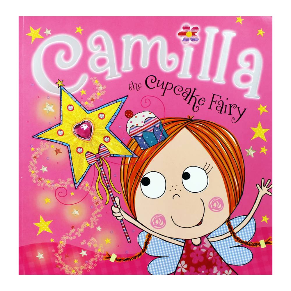 Nick Page & Clare Fennel : Sweet Fairy Friends : Camilla the Cupcake Fairy : คามิลลานางฟ้าขนมเค้ก นิทานภาพ ปกอ่อน เล่มโต Make Believe Ideas