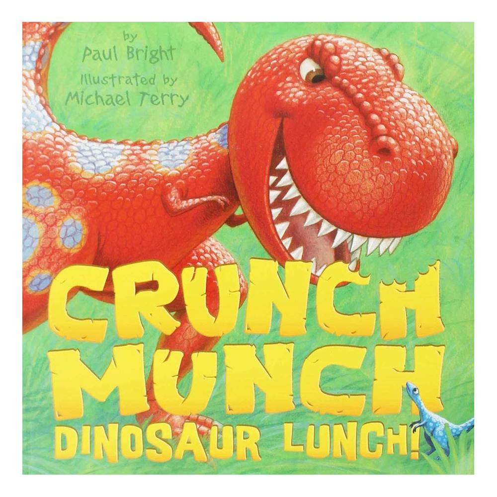 Paul Bright & Michael Terry : Crunch Munch Dinosaur Lunch นิทานปกอ่อน อาหารกลางวันของไดโนเสาร์