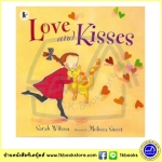 Sarah Wilson : Love and Kisses นิทานภาพ นิทานก่อนนอน แนวอบอุ่น จาก Walker